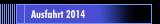 Ausfahrt 2014 